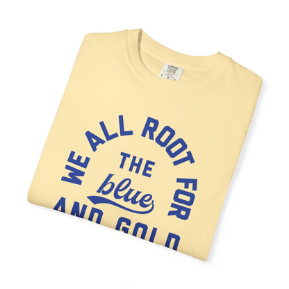 We All Root For The Blue And Gold T-Shirt