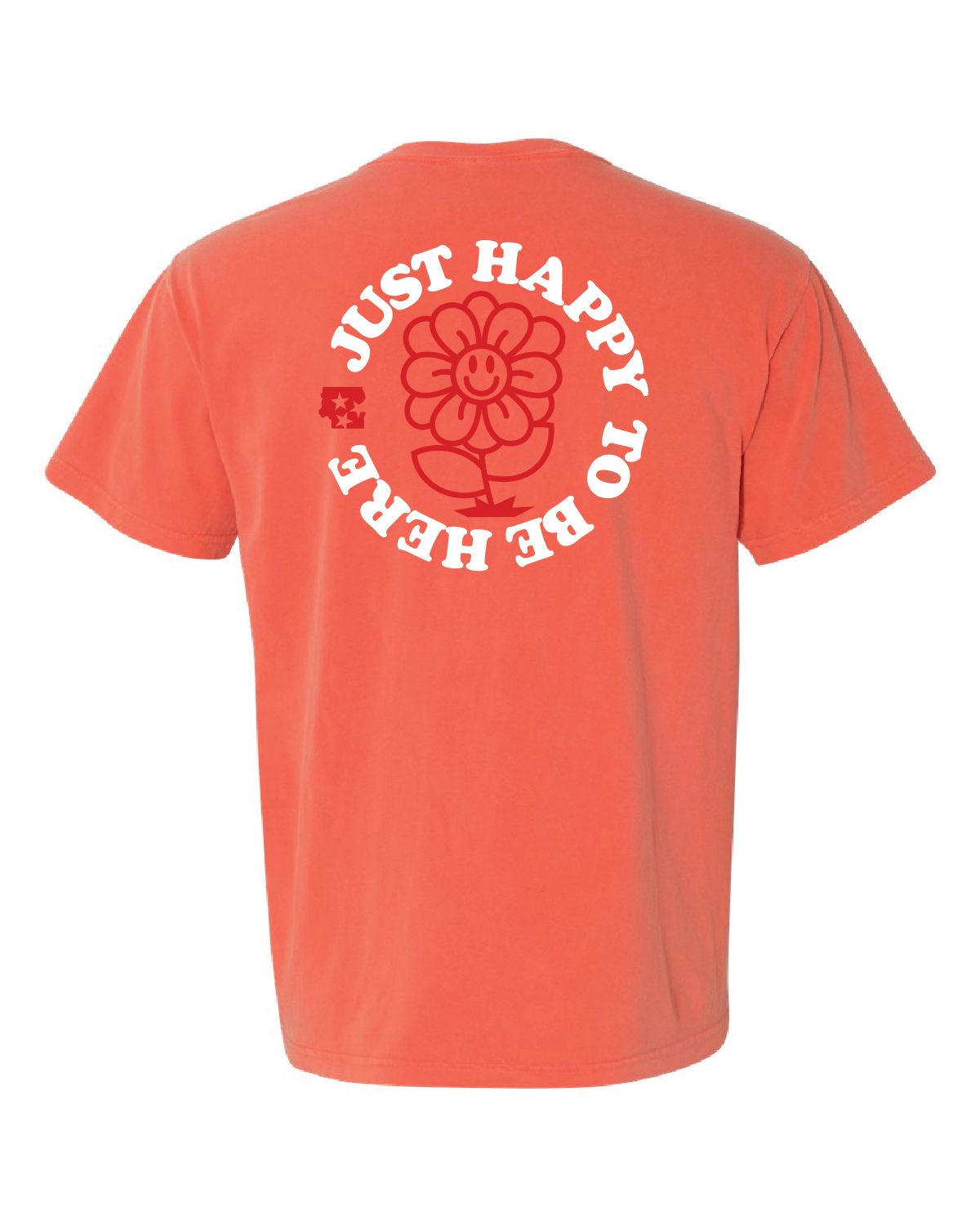 Just Happy To Be Here Tee